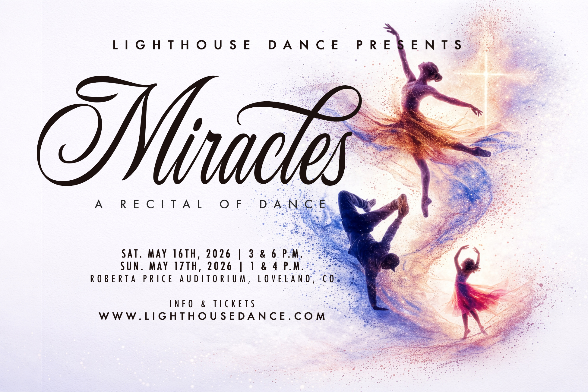 Lighthouse Dance presents ‘Miracles,’ a spring dance recital poster showing ballet and contemporary dancers formed from vibrant color particles, with a glowing cross symbol in the background and performance dates at the Roberta Price Auditorium in Loveland, Colorado.
